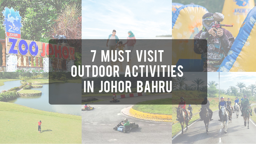 Love to take sun shower or hang out during weekend? You must visit these outdoor activities in Johor Bahru.